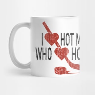 I Love Hot Moms Who Loves Hokey Mug